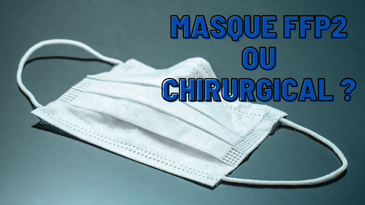 Masque FFP2 ou chirurgical ?