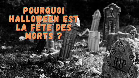 Pourquoi Halloween est la fête des morts ?