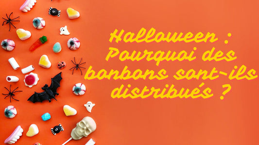 Halloween : Pourquoi des bonbons sont-ils distribués ?