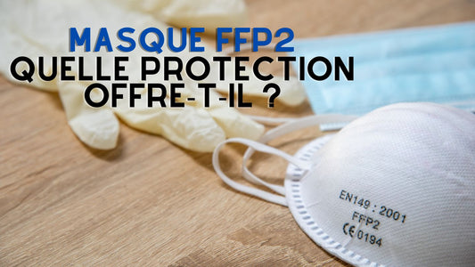 Masque FFP2 : Quelle Protection Offre-t-il ?